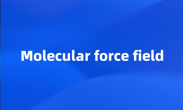 Molecular force field