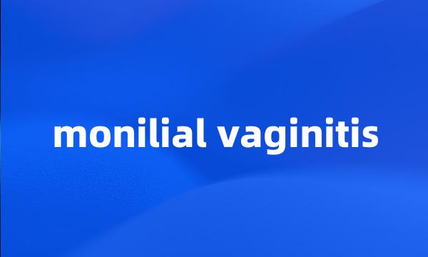 monilial vaginitis