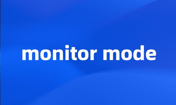 monitor mode