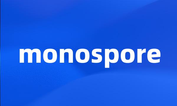 monospore