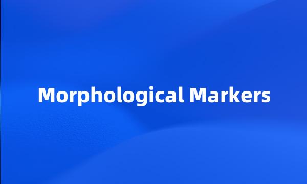 Morphological Markers