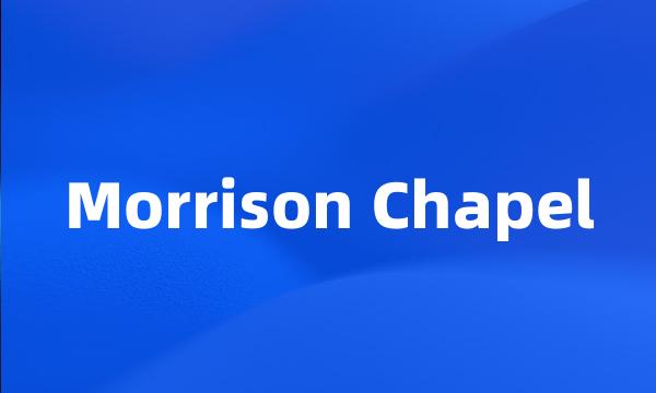 Morrison Chapel