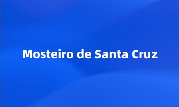 Mosteiro de Santa Cruz