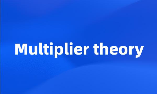 Multiplier theory