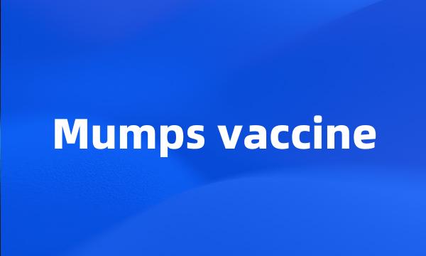 Mumps vaccine