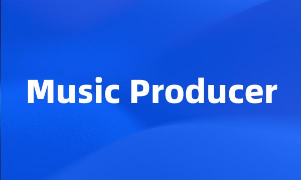 Music Producer