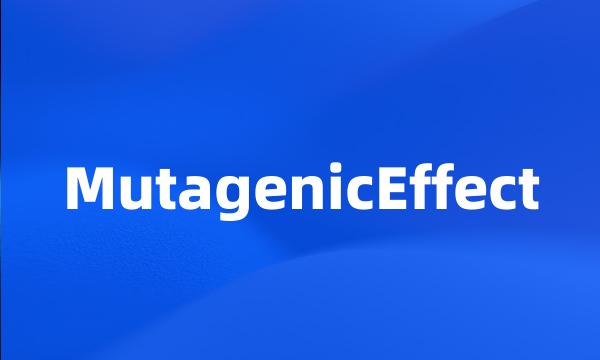 MutagenicEffect