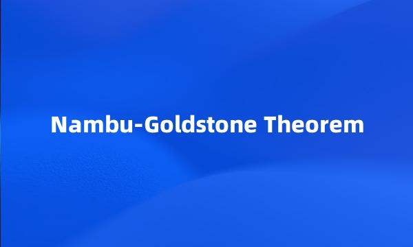 Nambu-Goldstone Theorem