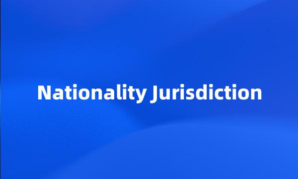 Nationality Jurisdiction