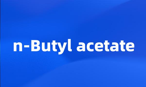 n-Butyl acetate