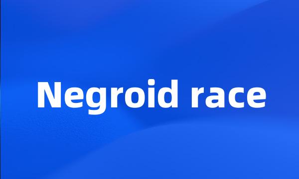 Negroid race