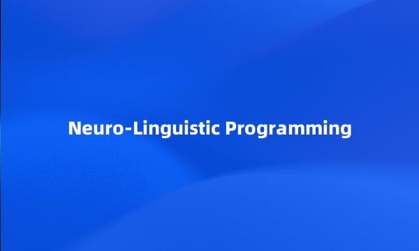 Neuro-Linguistic Programming