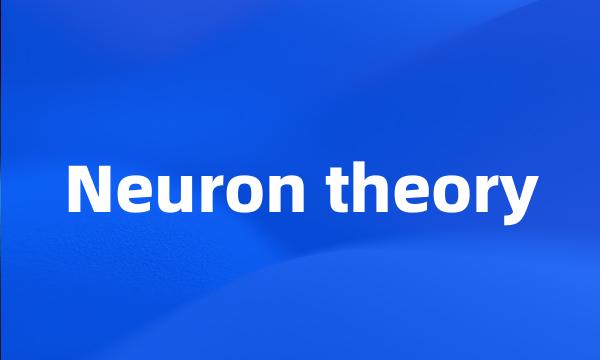 Neuron theory