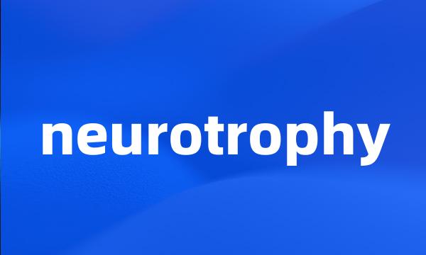 neurotrophy