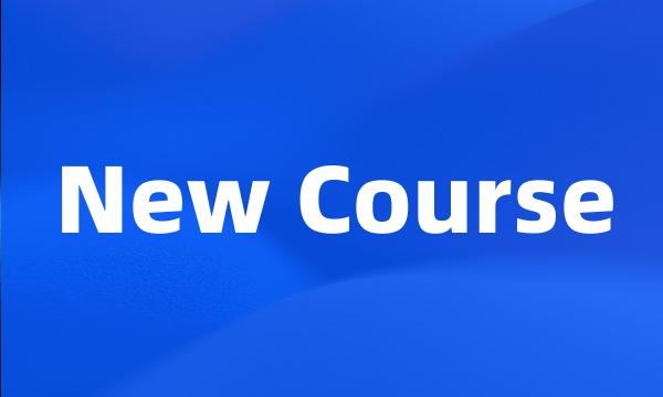 New Course