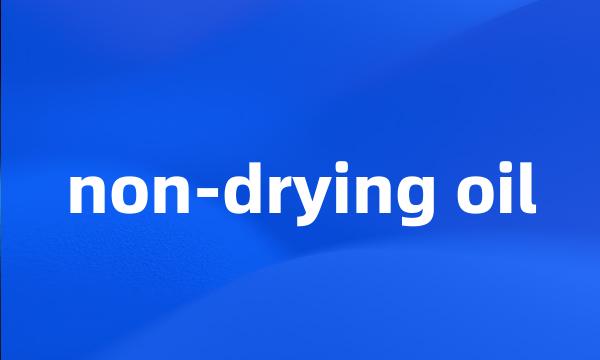 non-drying oil