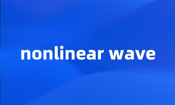 nonlinear wave