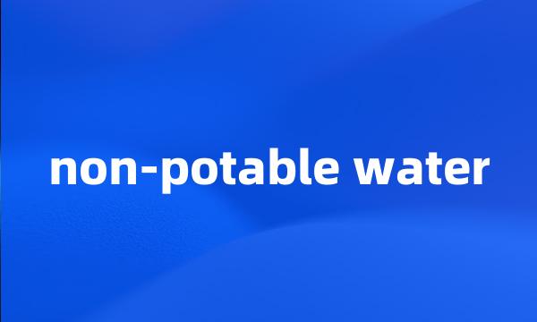 non-potable water