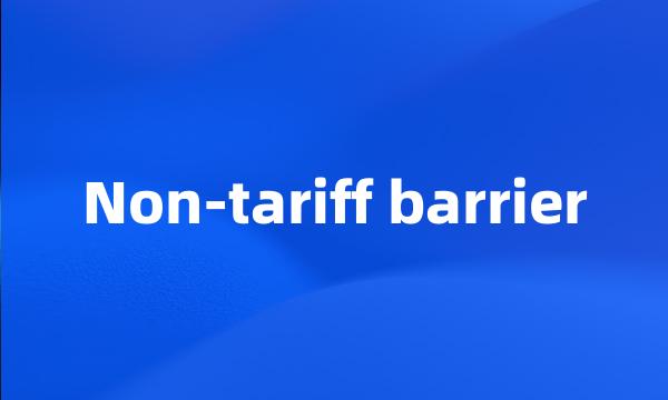 Non-tariff barrier