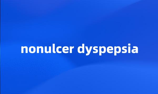 nonulcer dyspepsia