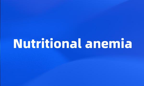 Nutritional anemia