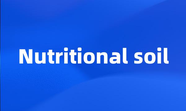 Nutritional soil