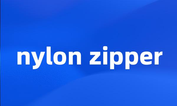 nylon zipper