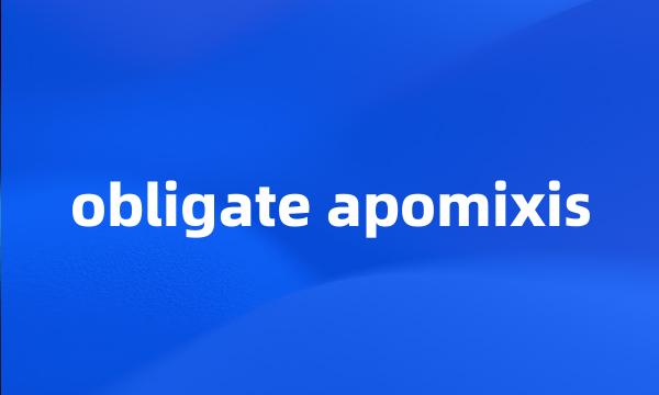 obligate apomixis