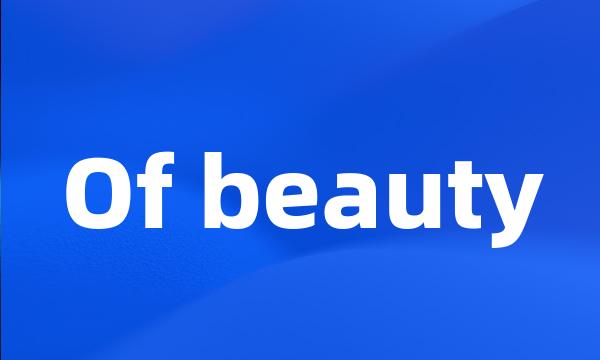 Of beauty