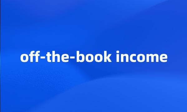 off-the-book income