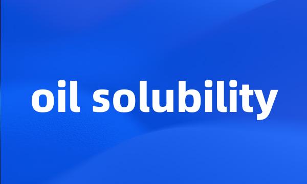 oil solubility