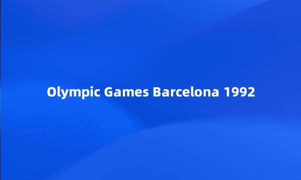 Olympic Games Barcelona 1992