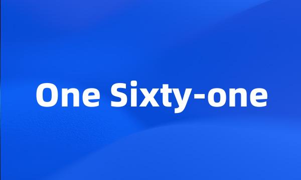 One Sixty-one