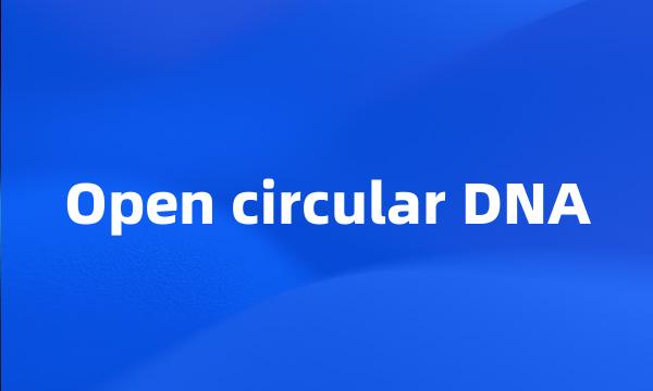 Open circular DNA