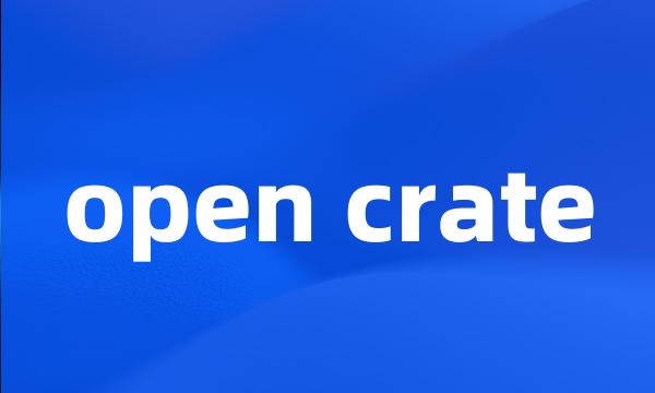 open crate