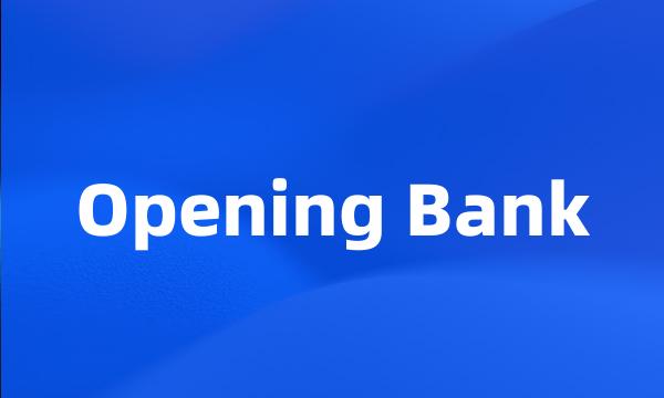 Opening Bank