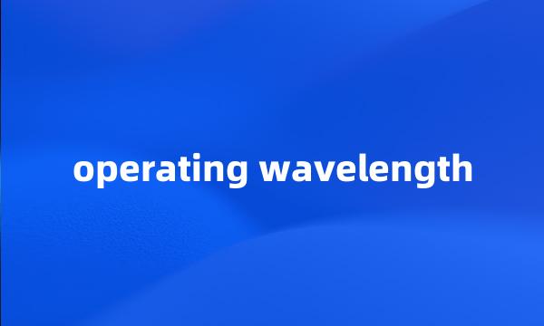 operating wavelength