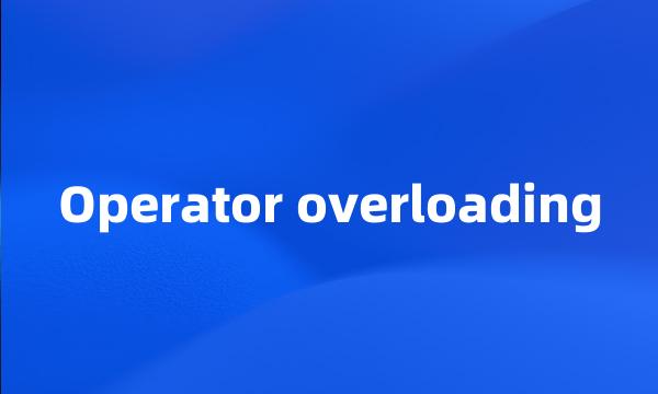 Operator overloading