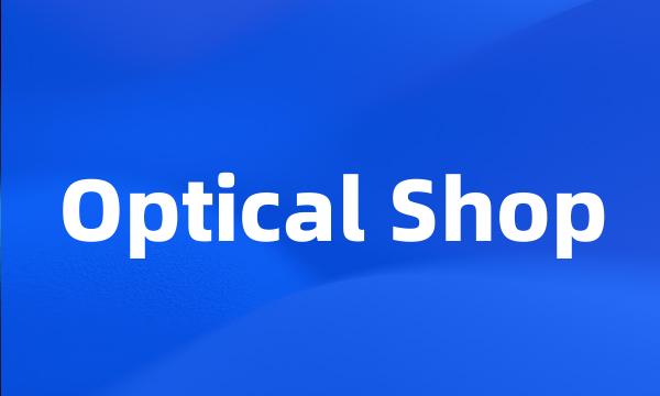 Optical Shop