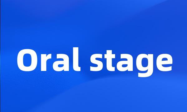 Oral stage