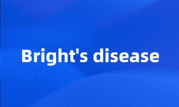 Bright's disease