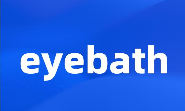 eyebath