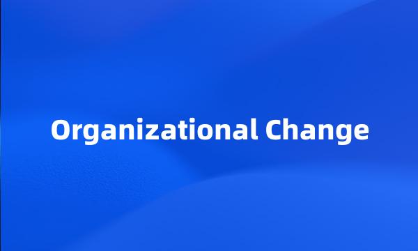 Organizational Change