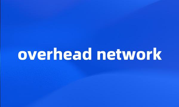 overhead network