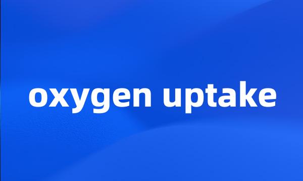 oxygen uptake