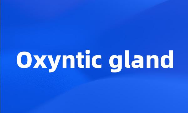 Oxyntic gland