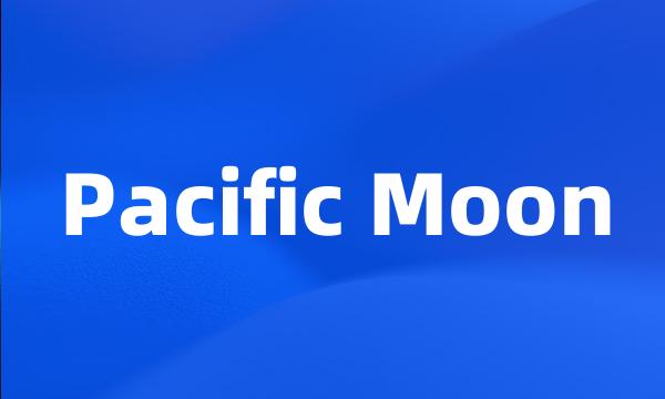 Pacific Moon