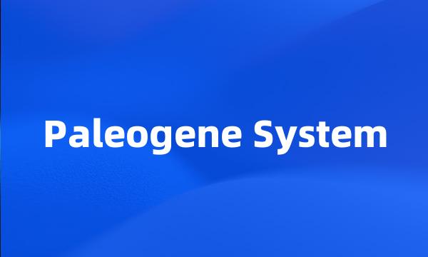 Paleogene System