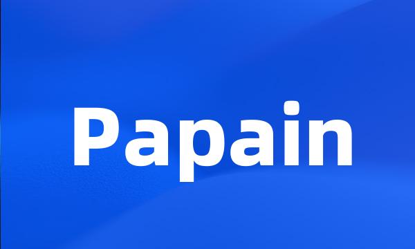 Papain