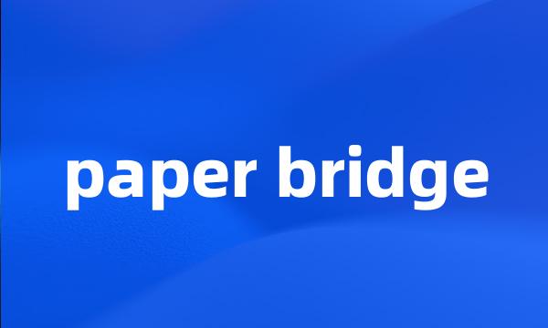 paper bridge